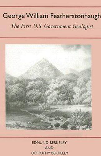 George William Featherstonhaugh: The First U.S. Government Geologist