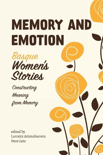 Cover image for Memory and Emotion: Basque Women's Stories, Constructing Meaning from Memory