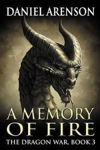 Cover image for A Memory of Fire: The Dragon War, Book 3