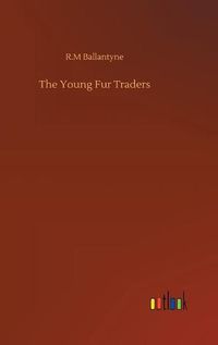 Cover image for The Young Fur Traders