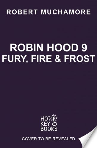 Cover image for Robin Hood 9: Fury, Fire & Frost (Robert Muchamore's Robin Hood)