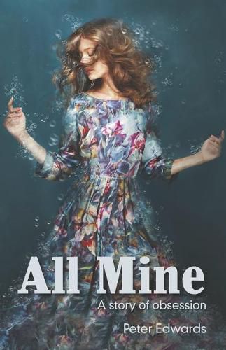 Cover image for All Mine: a story of obsession