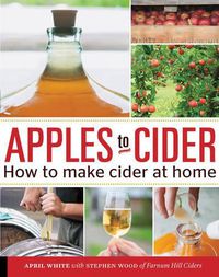 Cover image for Apples to Cider: How to Make Cider at Home