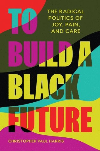 Cover image for To Build a Black Future