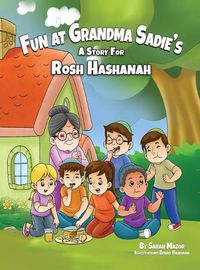 Cover image for Fun at Grandma Sadie's: A Story for Rosh Hashanah