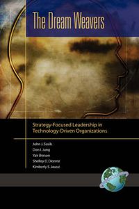 Cover image for The Dream Weavers: Strategy-Focused Leadership in Technology-Driven Organizations