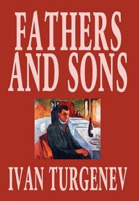 Cover image for Fathers and Sons by Ivan Turgenev, Fiction, Classics, Literary