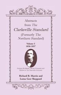 Cover image for Abstracts from the Clarksville Standard (Formerly the Northern Standard): Volume 5: 1855-1856