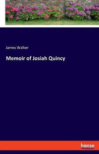 Cover image for Memoir of Josiah Quincy