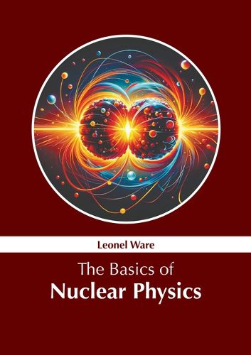 Cover image for The Basics of Nuclear Physics