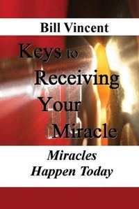 Cover image for Keys to Receiving Your Miracle (Large Print Edition)