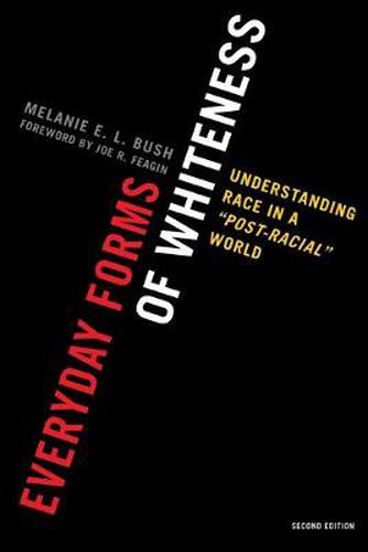 Everyday Forms of Whiteness: Understanding Race in a 'Post-Racial' World