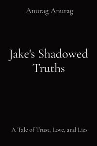 Cover image for Jake's Shadowed Truths