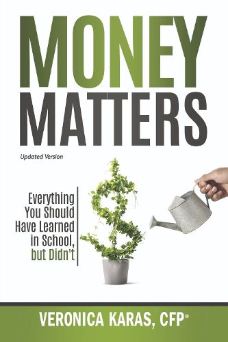 Cover image for Money Matters: Everything You Should Have Learned in School, but Didn't