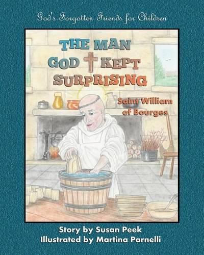 Cover image for The Man God Kept Surprising: Saint William of Bourges