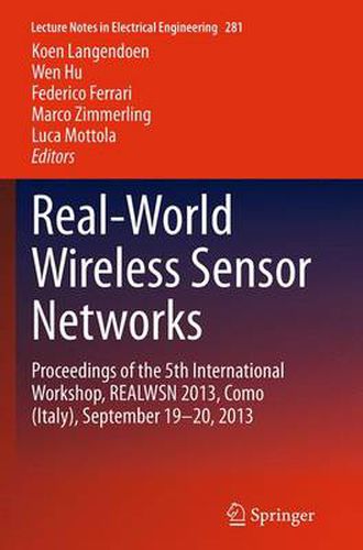 Cover image for Real-World Wireless Sensor Networks: Proceedings of the 5th International Workshop, REALWSN 2013, Como (Italy), September 19-20, 2013