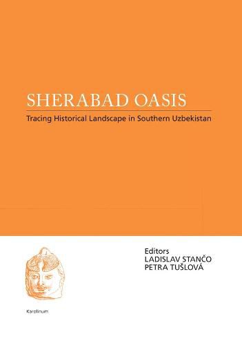 Cover image for Sherabad Oasis: Tracing Historical Landscape in Southern Uzbekistan