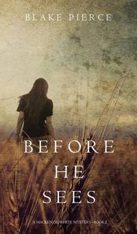 Cover image for Before he Sees (A Mackenzie White Mystery-Book 2)