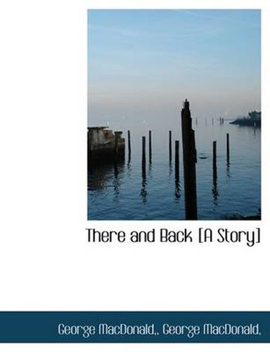 Cover image for There and Back [A Story]