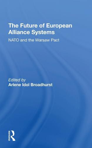 Cover image for The Future Of European Alliance Systems: NATO And The Warsaw Pact