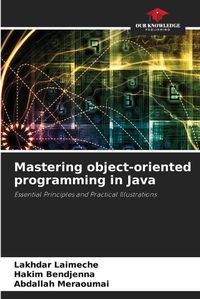 Cover image for Mastering object-oriented programming in Java