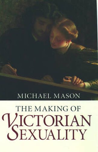 Cover image for The Making of Victorian Sexuality