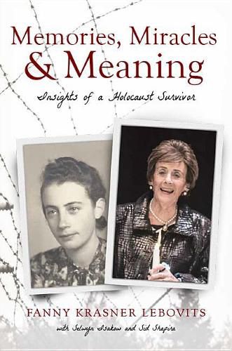 Cover image for Memories, Miracles and Meaning: Insights of a Holocaust Survivor