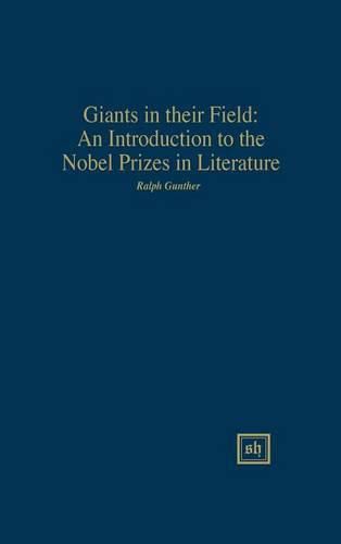 Cover image for Giants in Their Field: An Introduction to the Nobel Prizes in Literature