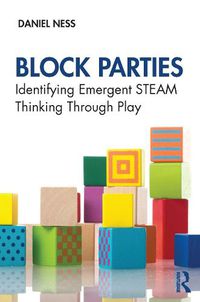 Cover image for Block Parties: Identifying Emergent STEAM Thinking Through Play
