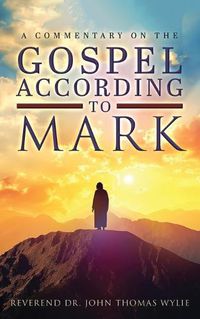 Cover image for A Commentary on The Gospel According to Mark