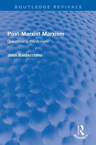 Post-Marxist Marxism: Questioning the Answer