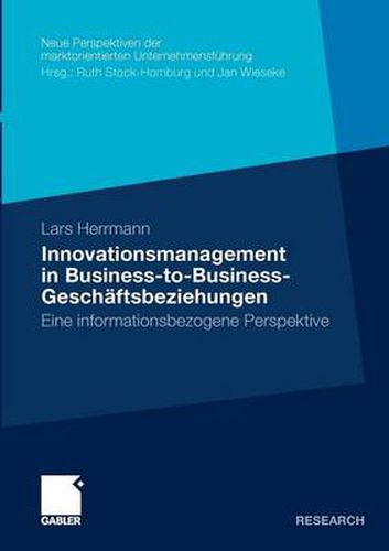 Cover image for Innovationsmanagement in Business-To-Business-Geschaftsbeziehungen: Eine Informationsbezogene Perspektive