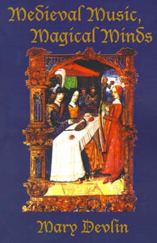 Cover image for Medieval Music, Magical Minds