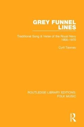 Cover image for Grey Funnel Lines: Traditional Song & Verse of the Royal Navy 1900-1970