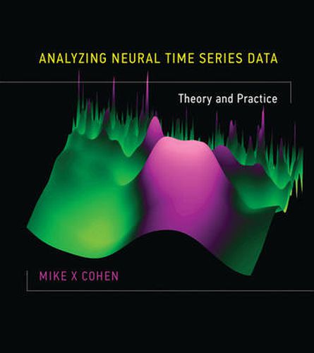 Cover image for Analyzing Neural Time Series Data: Theory and Practice