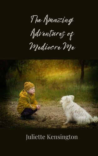 Cover image for The Amazing Adventures of Mediocre Me