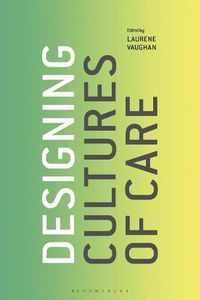 Cover image for Designing Cultures of Care