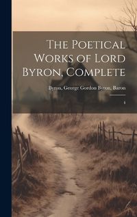 Cover image for The Poetical Works of Lord Byron, Complete