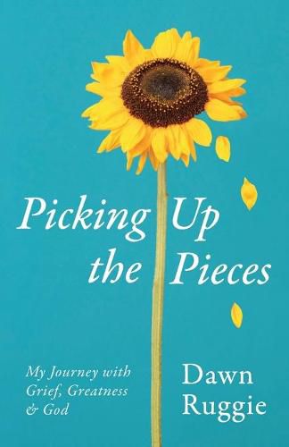 Cover image for Picking Up the Pieces: My Journey with Grief, Greatness and God