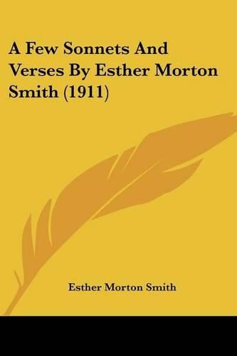 A Few Sonnets and Verses by Esther Morton Smith (1911)