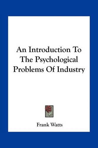 Cover image for An Introduction to the Psychological Problems of Industry