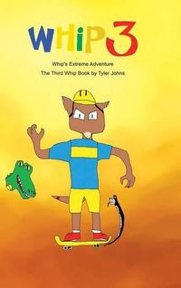 Cover image for Whip's Extreme Adventure: The Third Whip Book