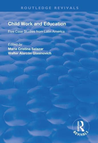 Child Work and Education: Five case studies from Latin America