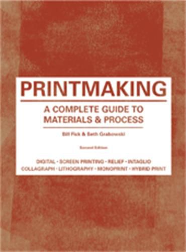 Cover image for Printmaking Second Edition: A Complete Guide to Materials & Processes