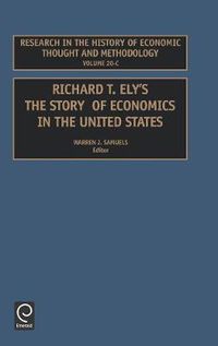 Cover image for Richard T Ely: The Story of Economics in the United States