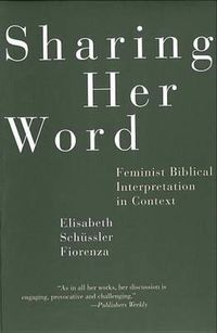 Cover image for Sharing Her Word: Feminist Biblical Interpretation in Context