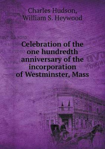 Celebration of the one hundredth anniversary of the incorporation of Westminster, Mass