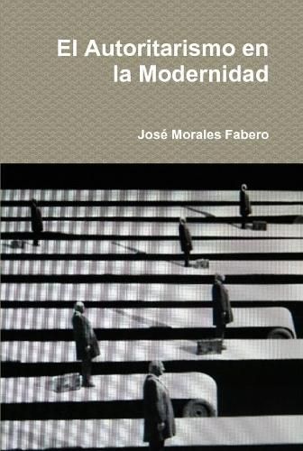 Cover image for El Autoritarismo en la Modernidad