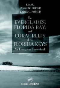 Cover image for The Everglades, Florida Bay, and Coral Reefs of the Florida Keys: An Ecosystem Sourcebook