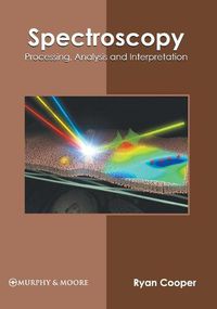 Cover image for Spectroscopy: Processing, Analysis and Interpretation